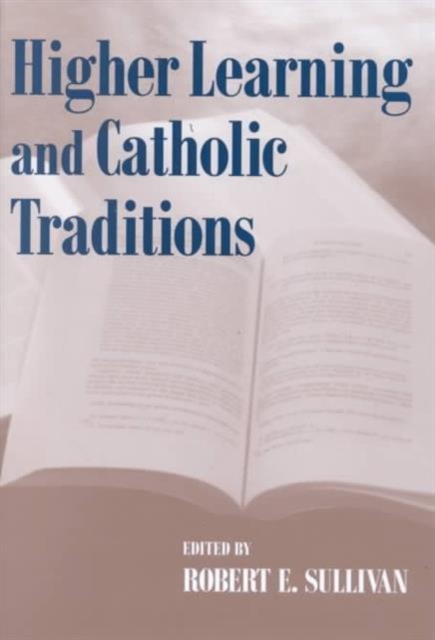 Higher Learning and Catholic Traditions, Hardback Book
