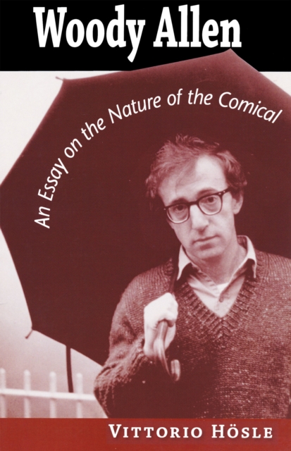 Woody Allen : An Essay on the Nature of the Comical, Paperback / softback Book