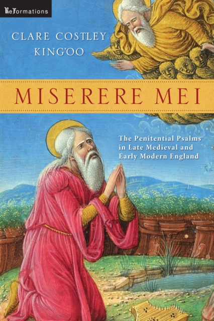 Miserere Mei : The Penitential Psalms in Late Medieval and Early Modern England, Paperback / softback Book
