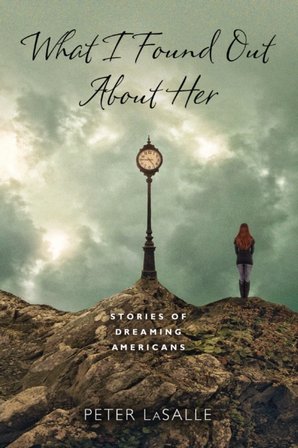 What I Found Out About Her : Stories of Dreaming Americans, Paperback / softback Book
