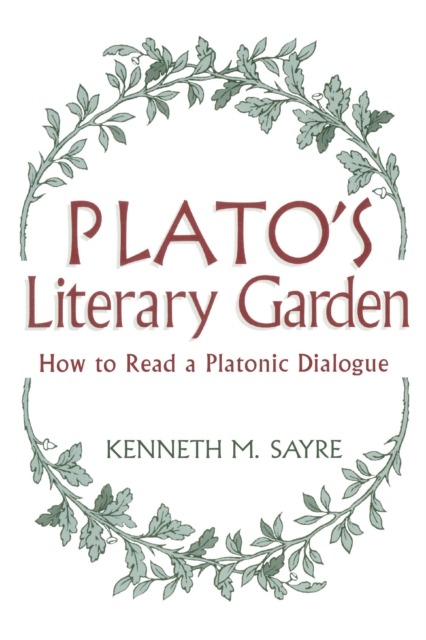 Plato's Literary Garden : How to Read a Platonic Dialogue, Paperback / softback Book
