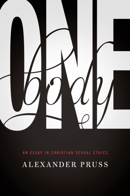 One Body : An Essay in Christian Sexual Ethics, Paperback / softback Book