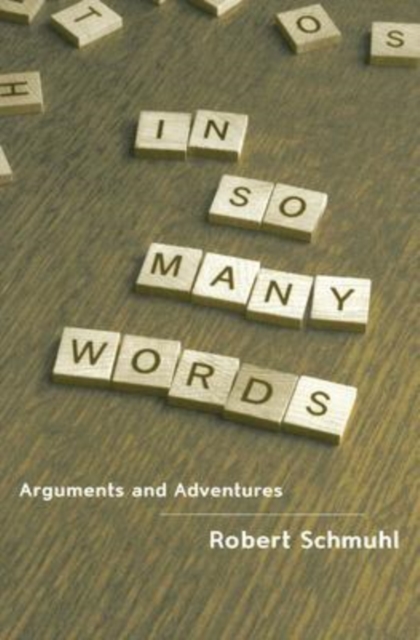 In So Many Words : Arguments and Adventures, Hardback Book