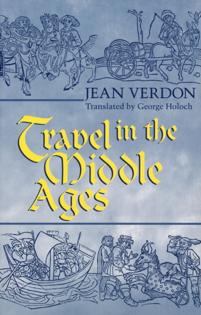 Travel In The Middle Ages, Hardback Book