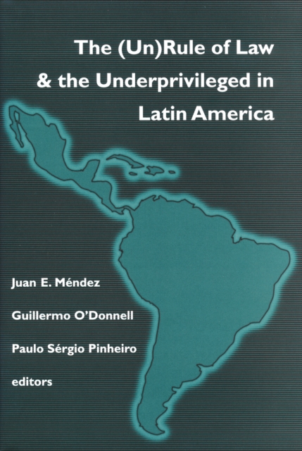 (Un)Rule Of Law and the Underprivileged In Latin America, Hardback Book
