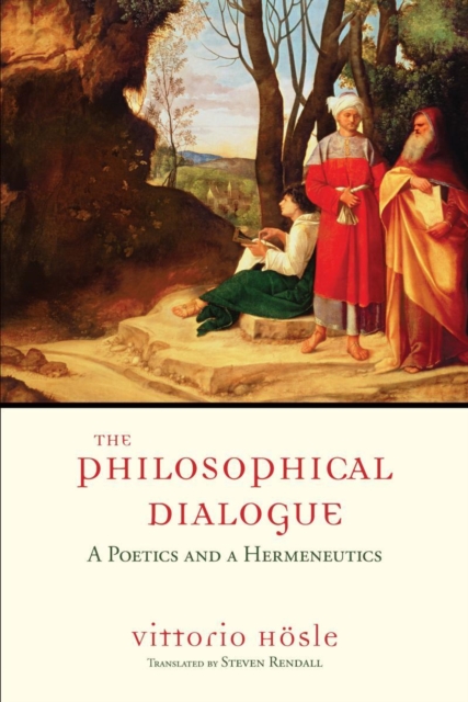 The Philosophical Dialogue : A Poetics and a Hermeneutics, PDF eBook