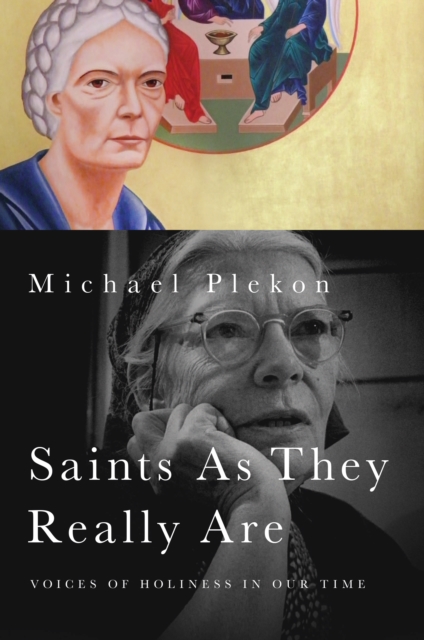 Saints As They Really Are : Voices of Holiness in Our Time, EPUB eBook
