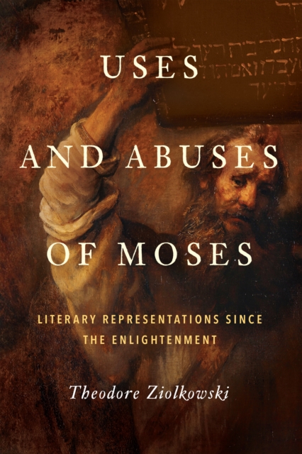 Uses and Abuses of Moses : Literary Representations since the Enlightenment, PDF eBook