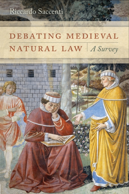 Debating Medieval Natural Law : A Survey, PDF eBook