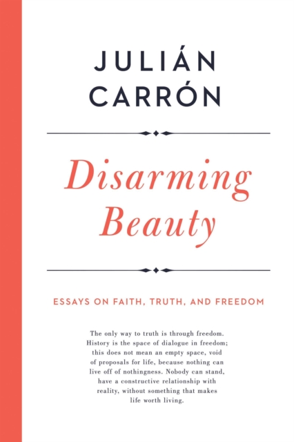 Disarming Beauty : Essays on Faith, Truth, and Freedom, PDF eBook