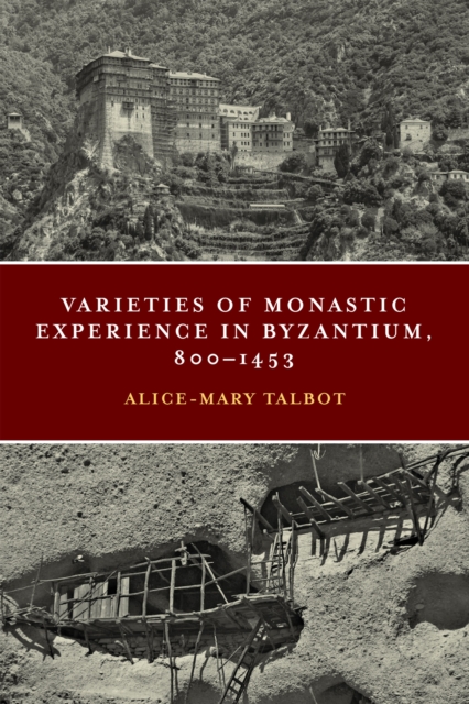 Varieties of Monastic Experience in Byzantium, 800-1453, PDF eBook