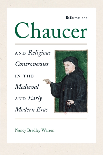 Chaucer and Religious Controversies in the Medieval and Early Modern Eras, Hardback Book
