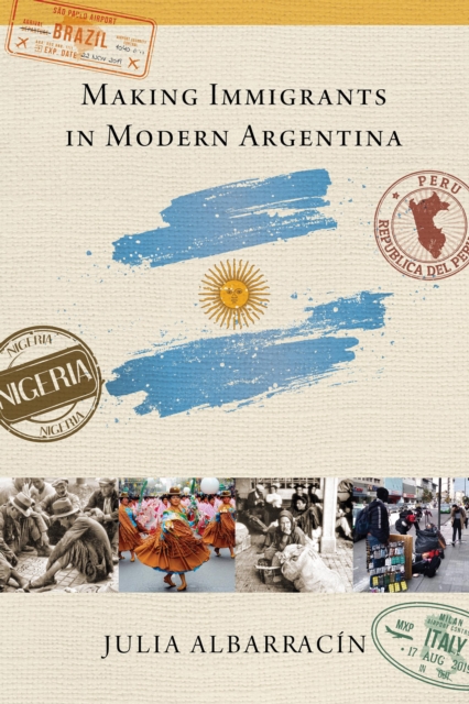Making Immigrants in Modern Argentina, EPUB eBook