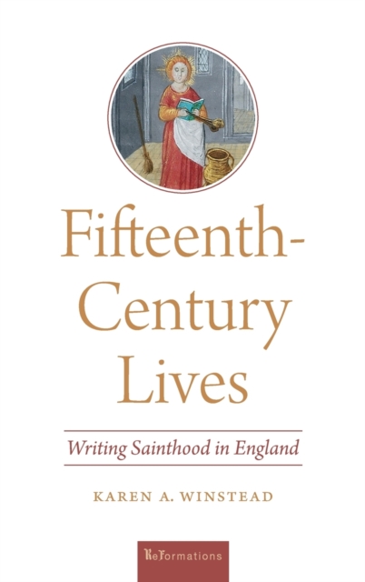 Fifteenth-Century Lives : Writing Sainthood in England, Hardback Book