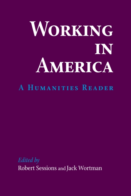 Working in America : A Humanities Reader, PDF eBook