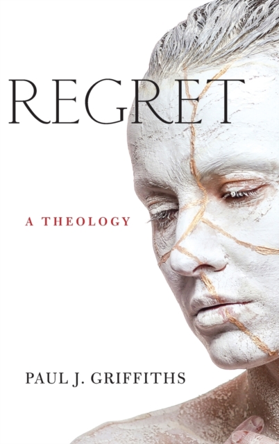Regret : A Theology, Hardback Book