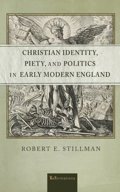 Christian Identity, Piety, and Politics in Early Modern England, Hardback Book