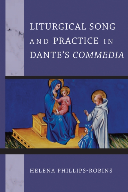 Liturgical Song and Practice in Dante's Commedia, Hardback Book