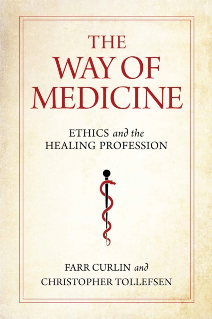 The Way of Medicine : Ethics and the Healing Profession, EPUB eBook