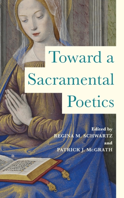 Toward a Sacramental Poetics, Hardback Book