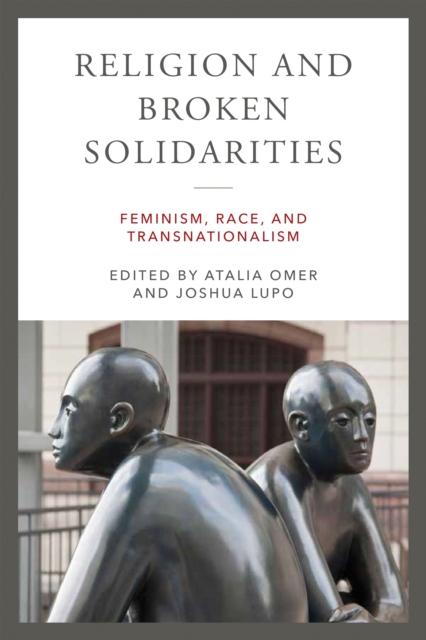 Religion and Broken Solidarities : Feminism, Race, and Transnationalism, EPUB eBook