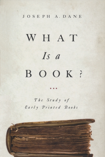 What Is a Book? : The Study of Early Printed Books, Hardback Book