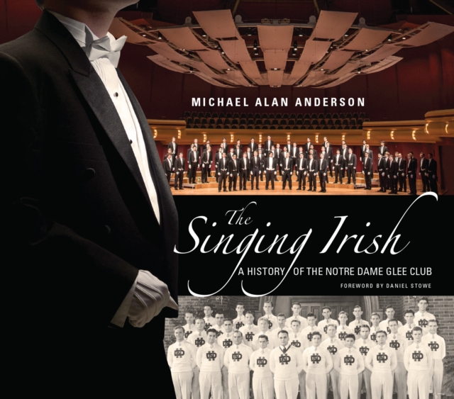 The Singing Irish : A History of the Notre Dame Glee Club, PDF eBook