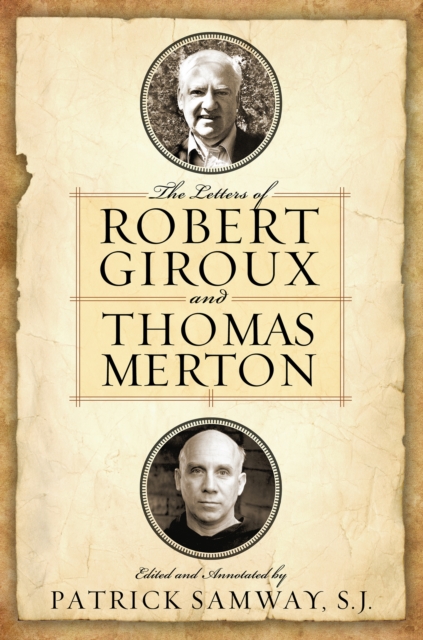 The Letters of Robert Giroux and Thomas Merton, Hardback Book