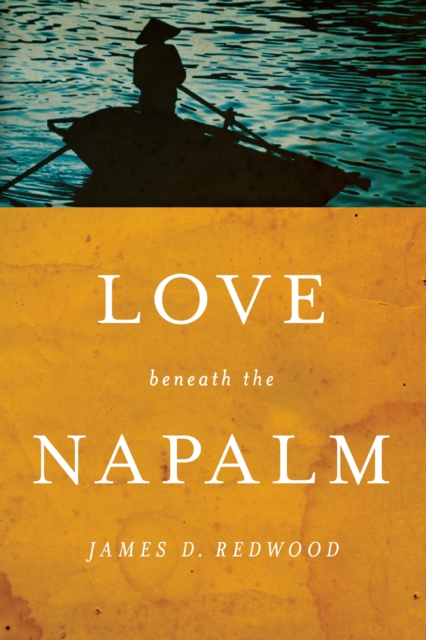 Love beneath the Napalm, Hardback Book