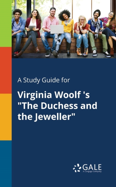 A Study Guide for Virginia Woolf 's "The Duchess and the Jeweller", Paperback / softback Book