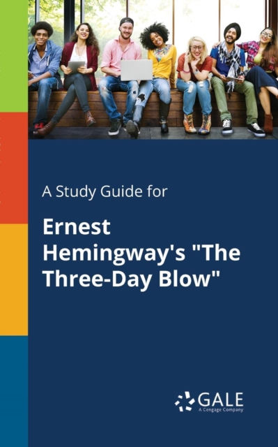 A Study Guide for Ernest Hemingway's "The Three-Day Blow", Paperback / softback Book