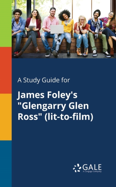 A Study Guide for James Foley's "Glengarry Glen Ross" (lit-to-film), Paperback / softback Book
