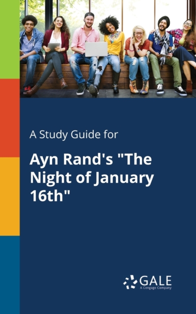 A Study Guide for Ayn Rand's "The Night of January 16th", Paperback / softback Book