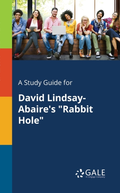 A Study Guide for David Lindsay-Abaire's "Rabbit Hole", Paperback / softback Book