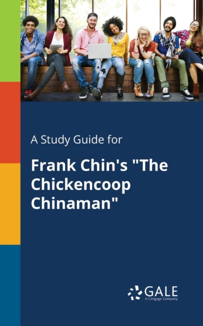 A Study Guide for Frank Chin's "The Chickencoop Chinaman", Paperback / softback Book