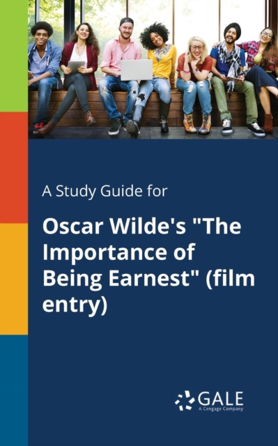 A Study Guide for Oscar Wilde's "The Importance of Being Earnest" (film Entry), Paperback / softback Book