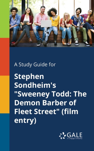 A Study Guide for Stephen Sondheim's "Sweeney Todd : The Demon Barber of Fleet Street" (film Entry), Paperback / softback Book