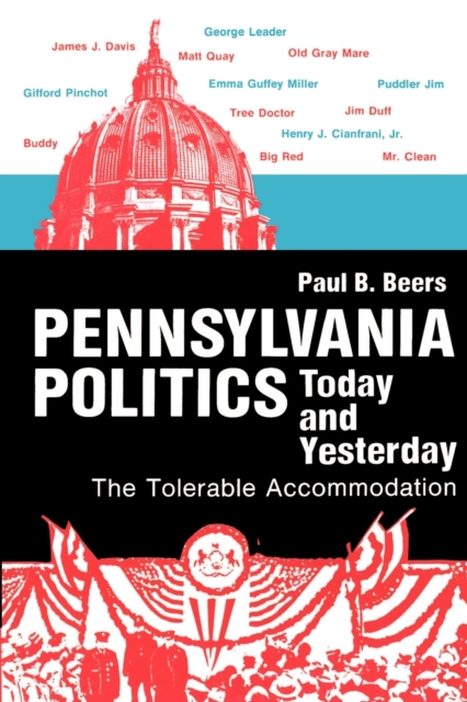 Pennsylvania Politics Today and Yesterday - The Tolerable Accommodation, Paperback / softback Book