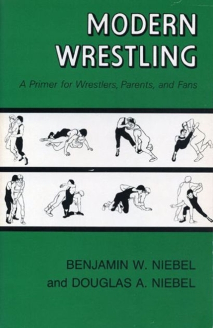 Modern Wrestling : A Primer for Wrestlers, Parents, and Fans, Hardback Book