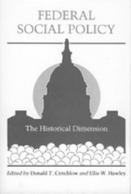 Federal Social Policy : The Historical Dimension, Hardback Book