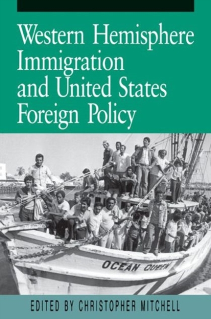 Western Hemisphere Immigration and United States Foreign Policy, Hardback Book