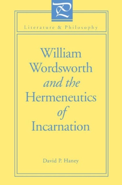 William Wordsworth and the Hermeneutics of Incarnation, Hardback Book