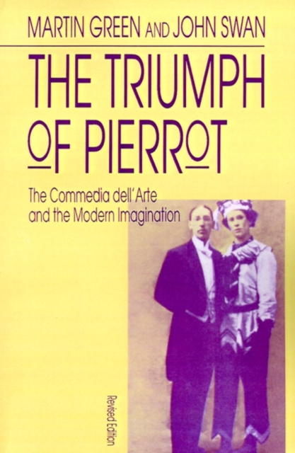 The Triumph of Pierrot : Commedia dell'Arte and the Modern Imagination, Paperback Book