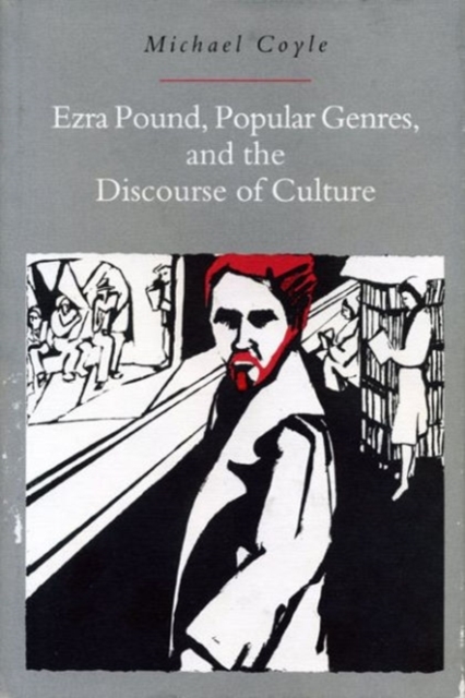 Ezra Pound, Popular Genres, and the Discourse of Culture, Hardback Book
