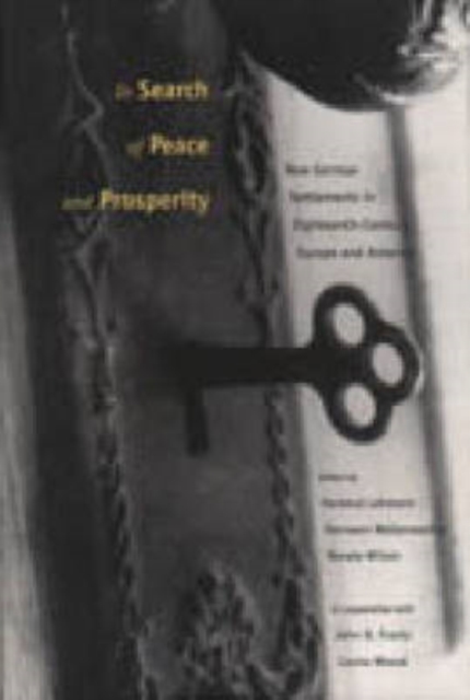 In Search of Peace and Prosperity : New Settlements in Eighteenth-century Europe and North America, Hardback Book
