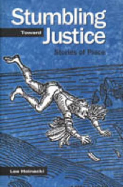 Stumbling Toward Justice : Stories of Place, Hardback Book