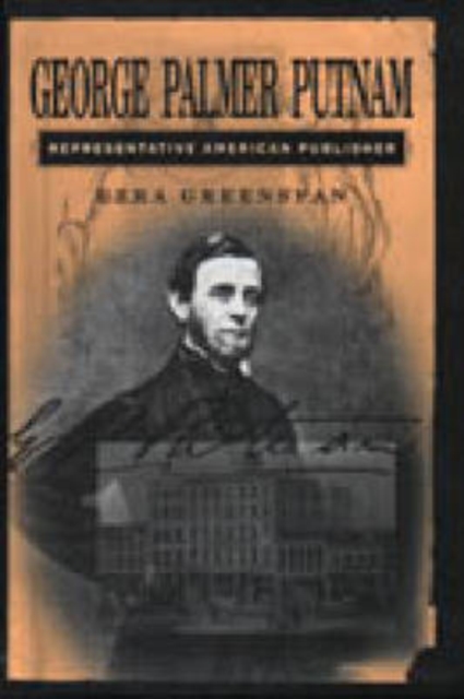 George Palmer Putnam : Representative American Publisher, Hardback Book