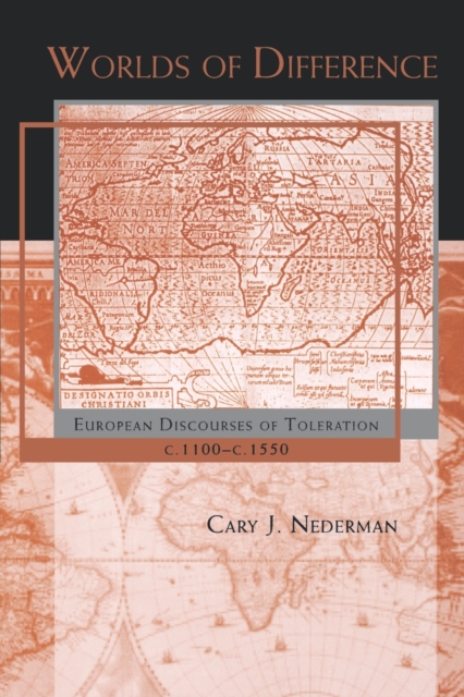 Worlds of Difference : European Discourses of Toleration, c. 1100-c. 1550, Paperback / softback Book