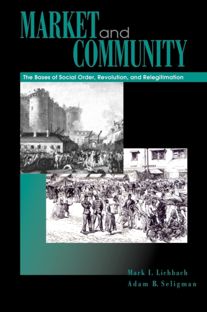 Market and Community : The Bases of Social Order, Revolution, and Relegitimation, Paperback / softback Book