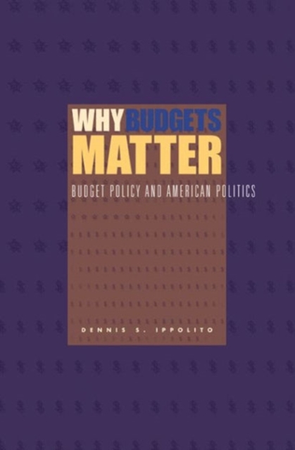 Why Budgets Matter : Budget Policy and American Politics, Paperback / softback Book